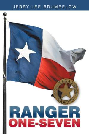 Ranger One-Seven de Jerry Lee Brumbelow