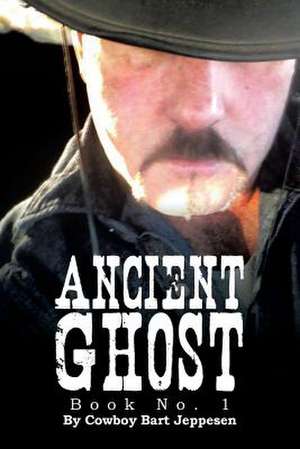 Ancient Ghost de Cowboy Bart Jeppesen