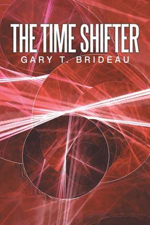 The Time Shifter de Gary T. Brideau