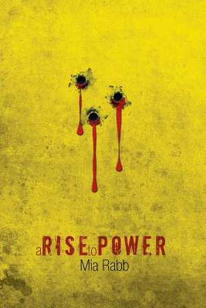 A Rise to Power de Mia Rabb