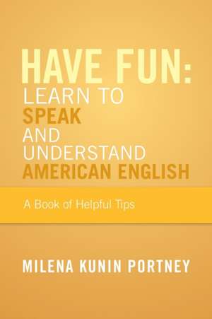 Have Fun de Milena Kunin Portney