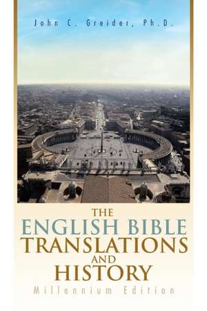 The English Bible Translations and History de John C. Greider