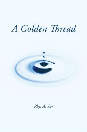 A Golden Thread de Rhys Archer