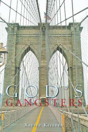 God's Gangsters de Xavier Killeen