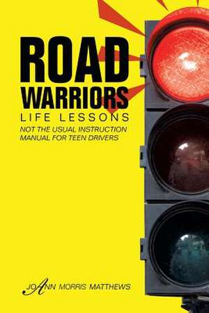 Road Warriors de Joann Morris Matthews