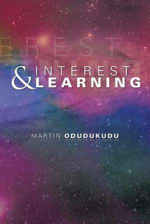 Interest and Learning de Martin Odudukudu