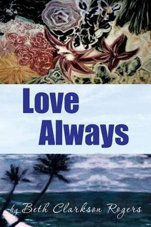 Love Always de Beth Clarkson Rogers