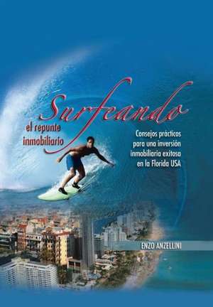 Surfeando El Repunte Inmobilario de Enzo Anzellini