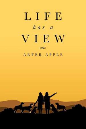 Life Has a View de Arfer Apple