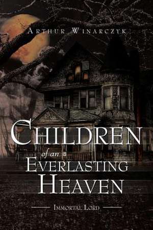 Children of an Everlasting Heaven de Arthur Winarczyk