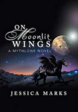 On Moonlit Wings de Jessica Marks