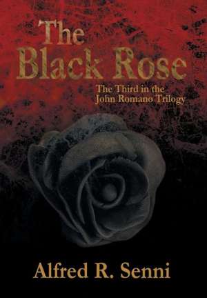 The Black Rose de Alfred R. Senni