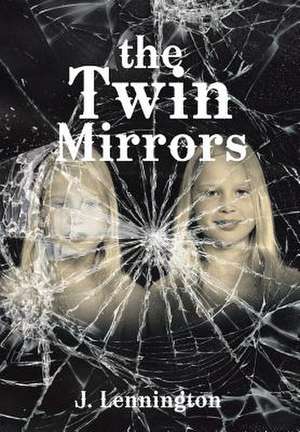 The Twin Mirrors de J. Lennington