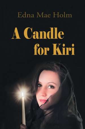 A Candle for Kiri de Edna Mae Holm