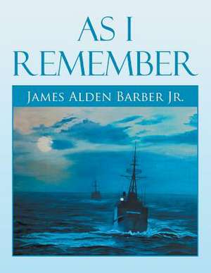 As I Remember de James Alden Barber Jr