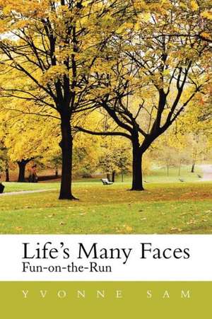 Life's Many Faces de Yvonne Sam