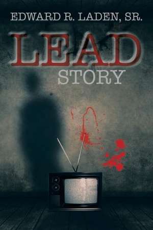 Lead Story de Edward R. Laden Sr