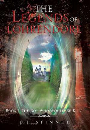 The Legends of Lohrendore de K. J. Stinnet