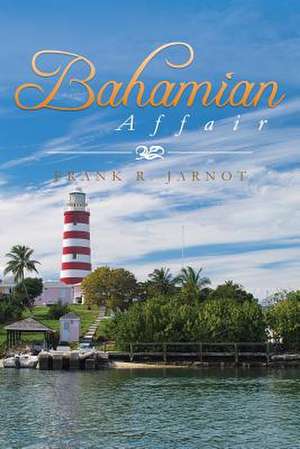 Bahamian Affair de Frank R. Jarnot