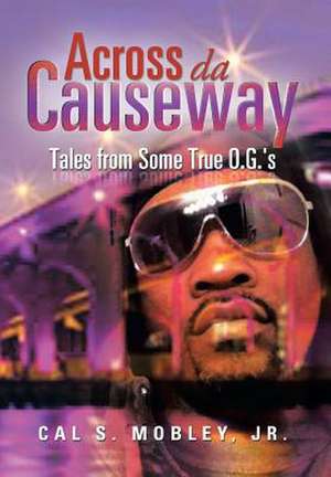 Across Da Causeway de Cal S. Mobley Jr