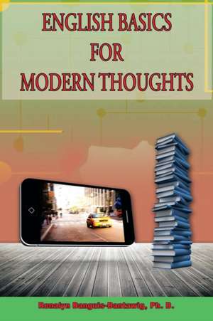 ENGLISH BASICS FOR MODERN THOUGHTS de Renalyn Banguis-Bantawig