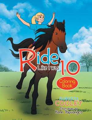 Ride Like I Was 10 de Roberta Cooley