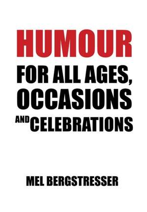 Humour for All Ages, Occasions and Celebrations de Mel Bergstresser