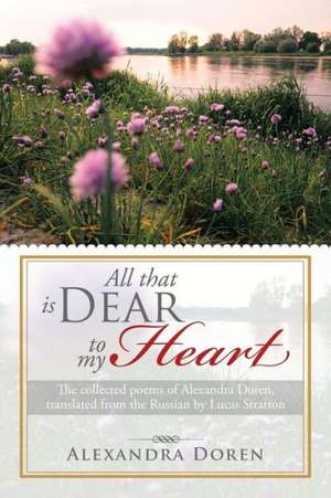 All That Is Dear to My Heart de Alexandra Doren