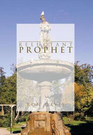 The Reluctant Prophet de Ron Davis