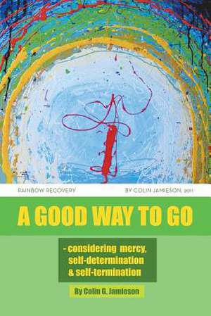 A Good Way to Go de Colin G. Jamieson