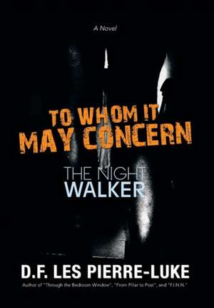 To Whom It May Concern de D. F. Les Pierre-Luke