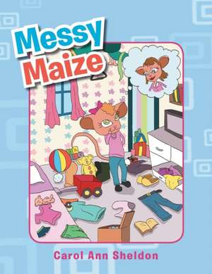 Messy Maize de Carol Ann Sheldon