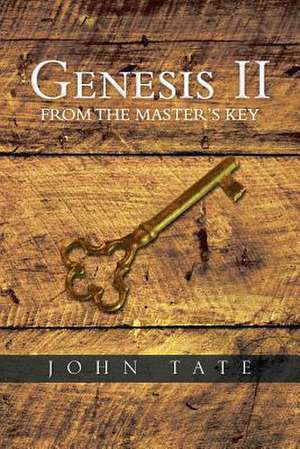 Genesis II from the Master's Key de John Tate