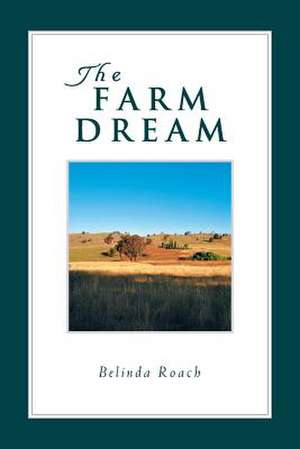 The Farm Dream de Belinda Roach