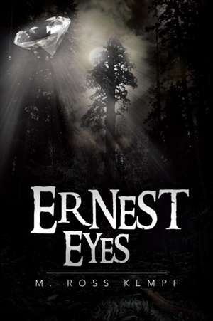 Ernest Eyes de M. Ross Kempf