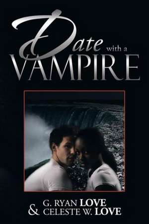 Date with a Vampire de G. Ryan Love