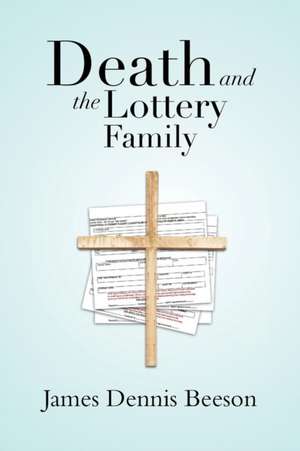 Death and the Lottery Family de James Dennis Beeson