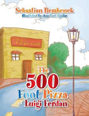 The 500 Foot Pizza of Luigi Ferdan de Sebastian Bembenek