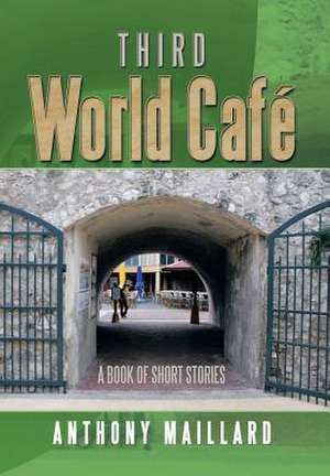Maillard, A: Third World Cafe