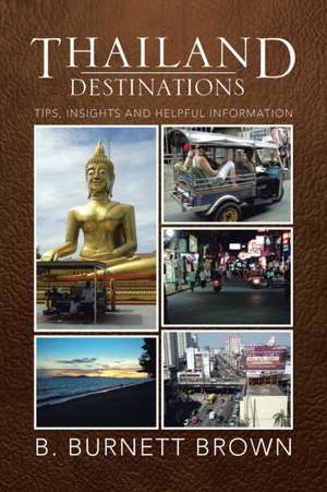 Thailand Destinations de B. Burnett Brown