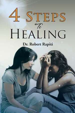 4 Steps to Healing de Robert Rapiti