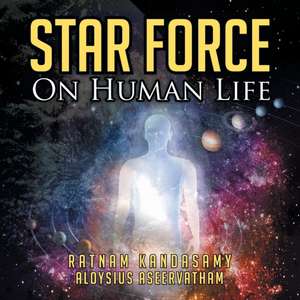 Star Force on Human Life de Ratnam Kandasamy