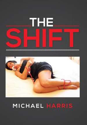 The Shift de Michael Harris