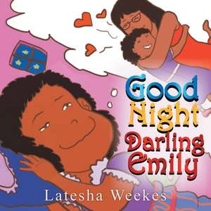 Good Night Darling Emily de Latesha Weekes