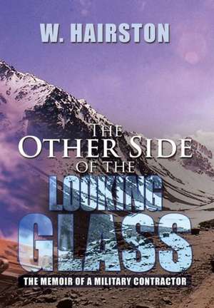 The Other Side of the Looking Glass de W. Hairston