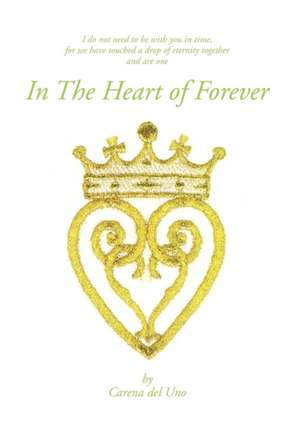 In the Heart of Forever de Carena Del Uno