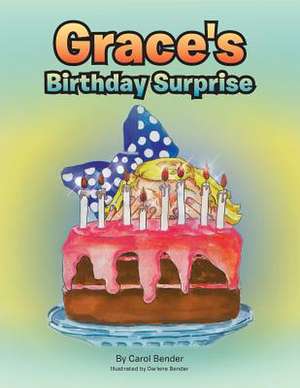 Grace's Birthday Surprise de Carol Bender