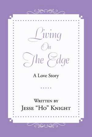 Living on the Edge de Jesse Ho Knight