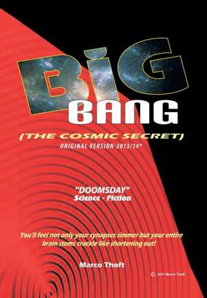 Big Bang [The Cosmic Secret] de Marco Thoft