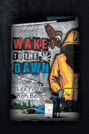 Wake Up to the Dawn de Ronald C. Beach/Lee W. Pitts